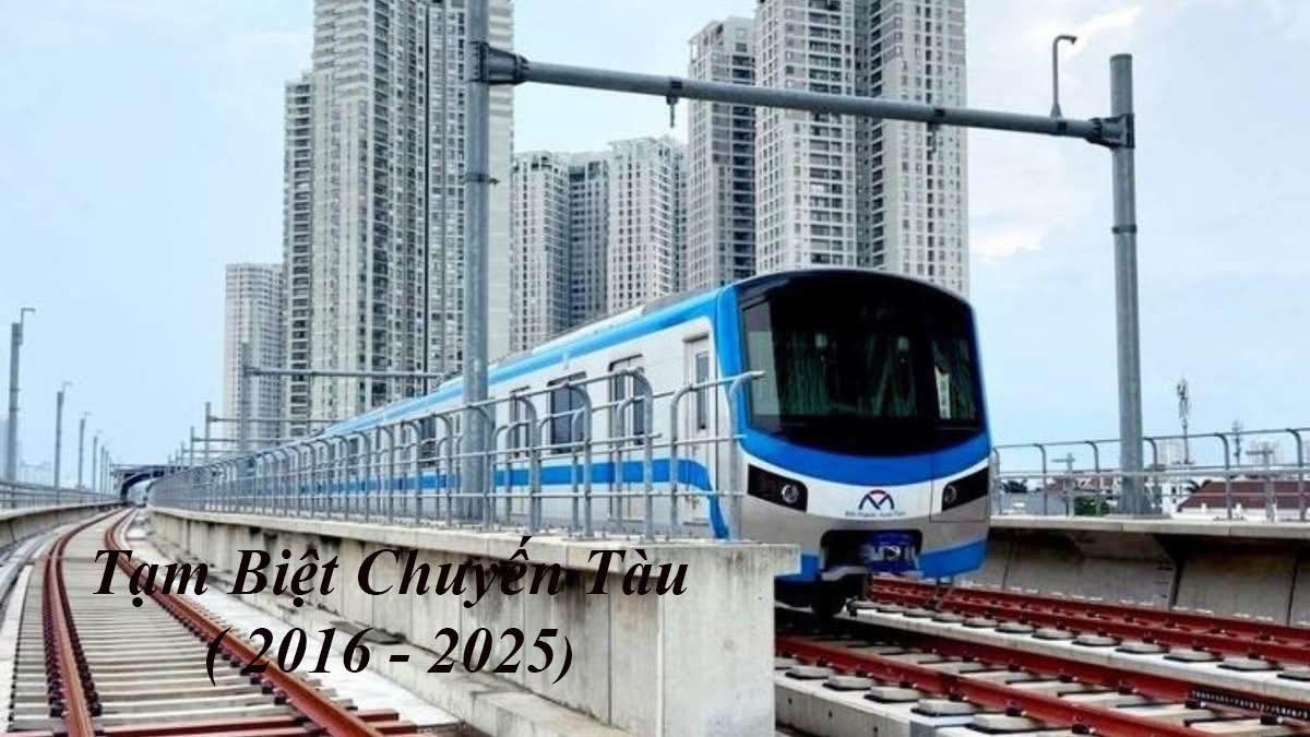 TẠM BIỆT CHUYẾN TÀU HÀNH TRÌNH 9 NĂM (2016 – 2025)